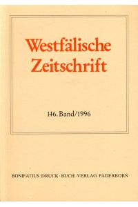 Westfälische Zeitschrift 146. Band 1996. Zeitschrift für Vaterländische Geschichte und Altertumskunde