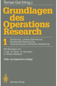 Grundlagen des Operations Research  - 1 Einführung, Lineare Optimierung, Nichtlineare Optimierung, Optimierung bei mehrfacher Zielsetzung