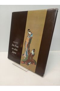 Die Frau im Alten Japan. Die Übersetzung des japanischen Manuskriptes nahm Buki Kim.