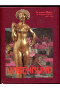 Hagenbund - Die verlorene Moderne - der Künstlerbund Hagen 1900 - 1938.   - eine Ausstellung der Österreichischen Galerie Wien in Schloss Halbturn ; [7. Mai bis 26. Oktober 1993, Nr. 172.
