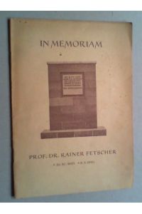 In memoriam Prof. Dr. Rainer Fetscher (26. 10. 1895 - 8. 5. 1945).