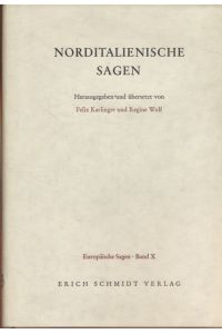 Norditalienische Sagen.   - hrsg. u. übers. von Felix Karlinger u. Regine Wolf / Europäische Sagen ; 10.