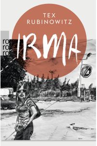 Irma: .   - Tex Rubinowitz ; mit Zeichnungen von Max Müller