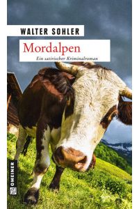 Mordalpen: Ein Alpen-Krimi (Kriminalromane im GMEINER-Verlag)  - Ein Alpen-Krimi