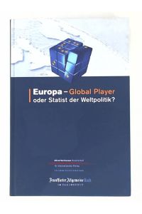 Europa - Global Player oder Statist der Weltpolitik?