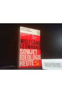 Sowjetideologie heute; Teil: 2. , Die politischen Lehren. von Wolfgang Leonhard.   - Fischer-Taschenbücher ; 6046 : Bücher d. Wissens