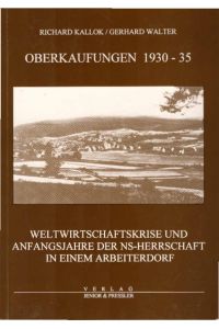 Oberkaufungen 1930 - 35 : Weltwirtschaftskrise und Anfangsjahre der NS-Herrschaft in einem Arbeiterdorf.   - Gerhard Walter