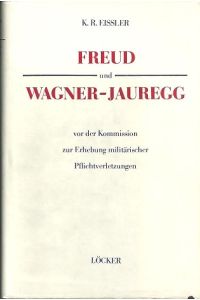 Freud und Wagner-Jauregg vor der Kommission zur Erhebung militärischer Pflichtverletzungen.
