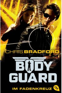 Bodyguard - im Fadenkreuz  - Chris Bradford ; aus dem Englischen von Karlheinz Dürr