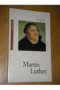 Martin Luther  - Jörg Erb