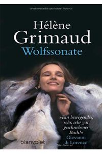 Wolfssonate  - Hélène Grimaud. Aus dem Franz. von Michael von Killisch-Horn