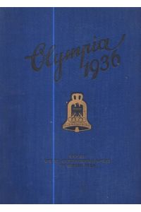 Die Olympischen Spiele 1936 in Berlin und Garmisch-Partenkirchen - Band 2: Die XI. Olympischen Spiele in Berlin 1936.