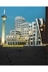 Düsseldorf  - Stadt der Gegensätze