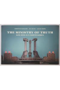 Ministry of Truth: Kim Jong-Il's North Korea
