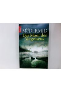 Das Moor des Vergessens : Roman.   - Aus dem Engl. von Doris Styron / Knaur ; 63515