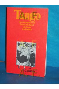 Tango : Verweigerung u. Trauer Kontexte und Texte.   - [Ausw. u. Übers. d. Tangotexte von Dieter Reichardt] / Suhrkamp Taschenbuch  1087