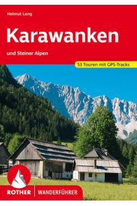 Karawanken und Steiner Alpen. 53 Touren mt GPS-Tracks