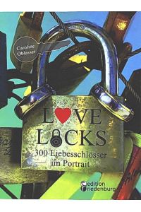 Love locks, 300 Liebesschlösser im Portrait