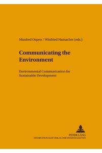 Communicating the Environment  - Environmental Communication for Sustainable Development