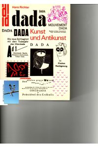 Dada - Kunst und Antikunst.   - Der Beitrag Dadas zur Kunst des 20. Jahrhunderts. Herausgeber: Werner Haftmann.