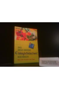 Weight Watchers International: Das neue grosse Weight-Watchers-Kochbuch; Teil: [Nr. 1]. , Über 200 Rezepte und Tipps.   - Heyne / 7 / Heyne-Kochbuch ; 4753