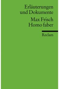 Erläuterungen und Dokumente zu Max Frisch: Homo faber (Reclams Universal-Bibliothek)