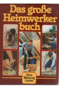 Das grosse Heimwerkerbuch für Haus, Wohnung und Garten / Roland Gööck