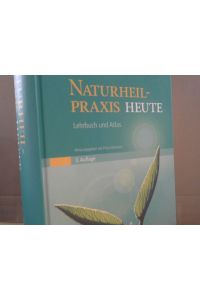 Naturheil-Praxis heute : Lehrbuch und Atlas.