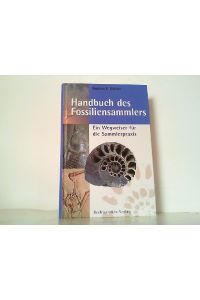 Handbuch des Fossiliensammlers. Ein Wegweiser für die Sammlerpraxis.