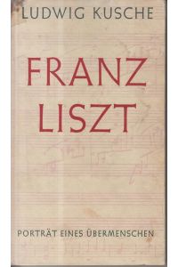 Franz Liszt Porträt eines Übermenschen