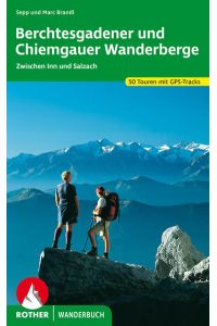 Berchtesgadener und Chiemgauer Wanderberge  - 50 Touren zwischen Inn und Salzach. Mit GPS-Tracks.