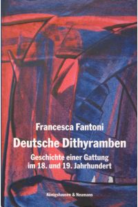 Deutsche Dithyramben : Geschichte einer Gattung im 18. und 19. Jahrhundert.   - Epistemata / Reihe Literaturwissenschaft ; Bd. 649