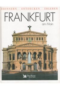 Frankfurt - Erinnern, entdecken, erleben  - Reise- und Geschichtsbuch