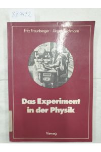 Das Experiment in der Physik :  - Facetten der Physik 14 :