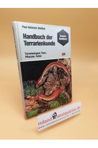 Handbuch der Terrarienkunde ; Terrarientypen, Tiere, Pflanzen, Futter ; (ISBN: 3440049299)