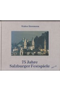 75 Jahre Salzburger Festspiele. Band 16  - Ausseer Kammerhofmuseum. Walter Herrmann / Kammerhofmuseum Ausseerland: Schriftenreihe des Kammerhofmuseums Bad Aussee ; Bd. 16