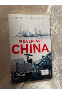 Pulverfass China: Der Gigant auf dem Weg ins 21. Jahrhundert  - Der Gigant auf dem Weg ins 21. Jahrhundert
