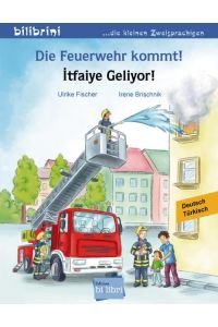 Die Feuerwehr kommt!  - Kinderbuch Deutsch-Türkisch