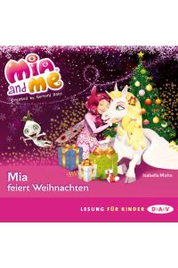 Mia and me – Mia feiert Weihnachten: Lesung mit Musik mit Friedel Morgenstern (1 CD)  - Lesung mit Musik mit Friedel Morgenstern (1 CD)