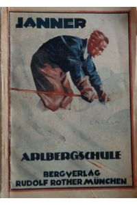 Arlbergschule. Lehrgang des Skilaufes.
