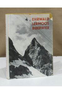 Ehrwald, Lermoos, Biberwier und Umgebung. Ein Führer. Skianhang, zahlreiche Bilder, Weglinienkarte.