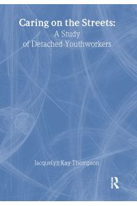 Caring on the Streets: A Study of Detached Youthworkers
