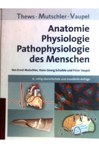 Anatomie, Physiologie, Pathophysiologie des Menschen : 140 Tabellen.