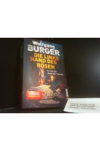 Die linke Hand des Bösen : Kriminalroman.   - Burger, Wolfgang: Alexander-Gerlach-Reihe ; [Band 14]; Piper P
