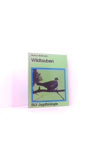 Wildtauben (BLV-Jagdbiologie)  - Helmut Bettmann