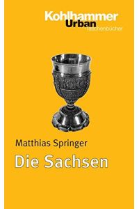 Die Sachsen.   - Kohlhammer-Urban-Taschenbücher ; 598