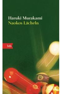 Naokos Lächeln : nur eine Liebesgeschichte ; Roman.   - Aus dem Japan. von Ursula Gräfe / Goldmann ; 73050 : btb.