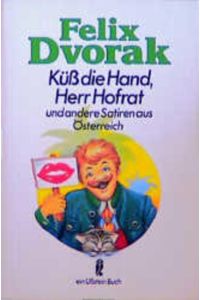 Küss die Hand, Herr Hofrat  - Satiren aus Österreich