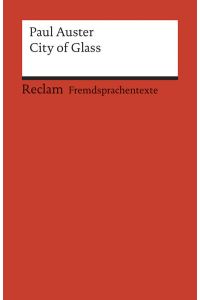 City of Glass: Text in Englisch. Hrsg. v. Herbert Geisen (Reclams Universal-Bibliothek)