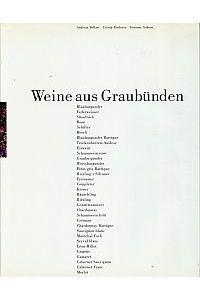 Weine aus Graubünden. Zwischen Tradition und Trend, Rebkultur im Bündner Rheintal.